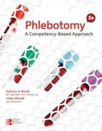 Phlebotomy: A Competency Based Approach di Kathryn A. Booth, Lillian Mundt, Debbie T. Fitzgerald edito da Mcgraw-hill Education - Europe
