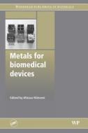 Metals for Biomedical Devices edito da WOODHEAD PUB