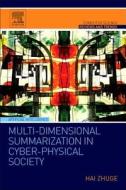 Multi-Dimensional Summarization in Cyber-Physical Society di Hai Zhuge edito da ELSEVIER