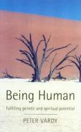 Being Human di Peter Vardy edito da Darton,longman & Todd Ltd