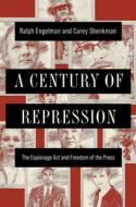 A Century Of Repression di Ralph Engelman, Carey Shenkman edito da University Of Illinois Press
