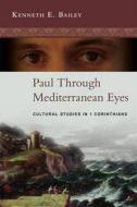 Paul Through Mediterranean Eyes di Kenneth E. Bailey edito da SPCK Publishing