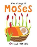 Story of Moses: Baby's First Bible di Roger Priddy edito da Priddy Books