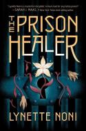 The Prison Healer di Lynette Noni edito da HOUGHTON MIFFLIN
