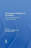 The Optimum Utilization Of Knowledge di Kenneth E. Boulding, Lawrence Senesh edito da Taylor & Francis Ltd