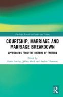 Courtship, Marriage And Marriage Breakdown edito da Taylor & Francis Ltd