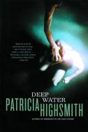 Deep Water di Patricia Highsmith edito da W W NORTON & CO