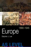Europe, 1890-1945 di Stephen J. Lee edito da Routledge
