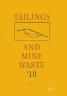 Tailings and Mine Waste 2010 edito da Taylor & Francis Ltd