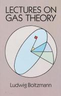 Lectures on Gas Theory di Ludwig Boltzmann edito da DOVER PUBN INC
