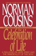 The Celebration of Life di Norman Cousins edito da Bantam