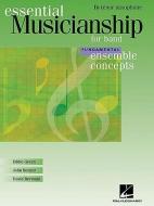 Essential Musicianship for Band: B-Flat Tenor Saxophone: Fundamental Ensemble Concepts di Eddie Green, John Benzer, David Bertman edito da Hal Leonard Publishing Corporation