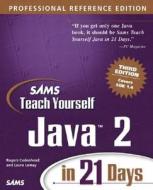 Sams Teach Yourself Java 2 In 21 Days di Laura Lemay, Rogers Cadenhead edito da Pearson Education (us)