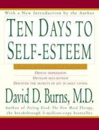 Ten Days to Self-Esteem di David D. Burns edito da QUILL BOOKS