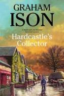 Hardcastle's Collector di Graham Ison edito da Severn House Publishers Ltd