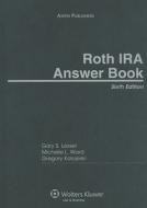 Roth IRA Answer Book di Gary S. Lesser, Michelle L. Ward, Gregory Kolojeski edito da Aspen Publishers