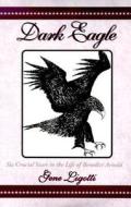 Dark Eagle di Gene Ligotti edito da Xlibris Corporation