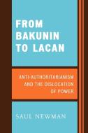 From Bakunin to Lacan di Newman Saul edito da Lexington Books