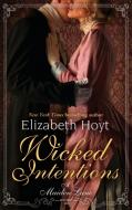 Wicked Intentions di Elizabeth Hoyt edito da Little, Brown Book Group