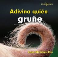 Adivina Quien Grune di Dana Meachen Rau edito da Cavendish Square Publishing