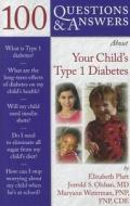 100 Questions  &  Answers About Your Child's Type 1 Diabetes di Elizabeth S. Platt edito da Jones and Bartlett