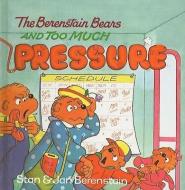 The Berenstain Bears and Too Much Pressure di Stan Berenstain, Jan Berenstain edito da PERFECTION LEARNING CORP