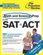 Math And Science Prep For The Sat & Act di The Princeton Review edito da Random House Usa Inc