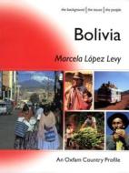 Bolivia di Marcela Lopez Levy, Levy Marcela Lopez edito da Oxfam Publishing