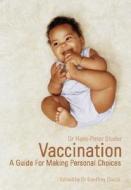 Vaccination: A Guide for Making Personal Choices di Hans-Peter Studer edito da Floris Books
