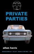 Private Parties di Allan Havis edito da Broadway Play Publishing Inc