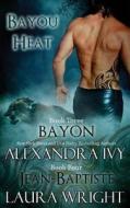 Bayon/Jean-Baptiste di Laura Wright, Alexandra Ivy edito da Deborah Raleigh