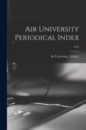 Air University Periodical Index; 1976 edito da LIGHTNING SOURCE INC