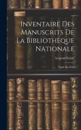 Inventaire des Manuscrits de la Bibliothèque Nationale di Léopold Delisle edito da LEGARE STREET PR