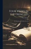 Four Weeks in the Trenches: The War Story of a Violinist, Part 556 di Fritz Kreisler edito da LEGARE STREET PR