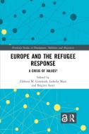 Europe And The Refugee Response edito da Taylor & Francis Ltd