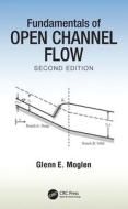 Fundamentals Of Open Channel Flow di Glenn E. Moglen edito da Taylor & Francis Ltd