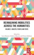 Reimagining Mobilities Across The Humanities edito da Taylor & Francis Ltd