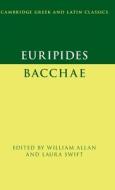 Euripides: Bacchae edito da Cambridge University Press