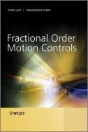 Fractional Order Motion Controls di Ying Luo edito da Wiley-Blackwell