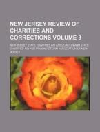 New Jersey Review of Charities and Corrections Volume 3 di New Jersey State Association edito da Rarebooksclub.com