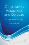 Ontology in Heidegger and Deleuze di Gavin Rae edito da Palgrave Macmillan