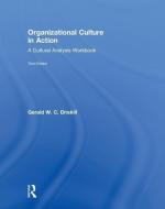 Organizational Culture in Action di Gerald W. C. (University of Arkansas at Little Rock Driskill edito da Taylor & Francis Ltd