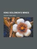 King Solomon's Mines di H. Rider Haggard, Henry Rider Haggard edito da Rarebooksclub.com