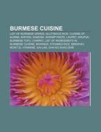 Burmese Cuisine: Cuisine Of Burma di Books Group edito da Books LLC, Wiki Series