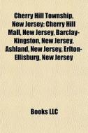 Cherry Hill Township, New Jersey: Cherry di Books Llc edito da Books LLC