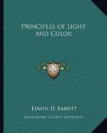 Principles of Light and Color di Edwin D. Babbitt edito da Kessinger Publishing