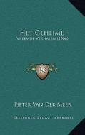 Het Geheime: Vreemde Verhalen (1906) di Pieter Van Der Meer edito da Kessinger Publishing