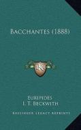 Bacchantes (1888) di Euripides edito da Kessinger Publishing