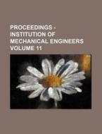Proceedings - Institution of Mechanical Engineers Volume 11 di Books Group edito da Rarebooksclub.com