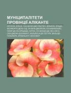 Munitsypalitety Provintsii Alikante: Or di Dzherelo Wikipedia edito da Books LLC, Wiki Series